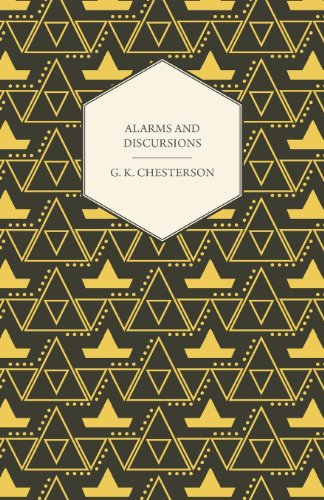 Alarms and Discursions - G. K. Chesterton - Böcker - Clapham Press - 9781409776406 - 30 juni 2008