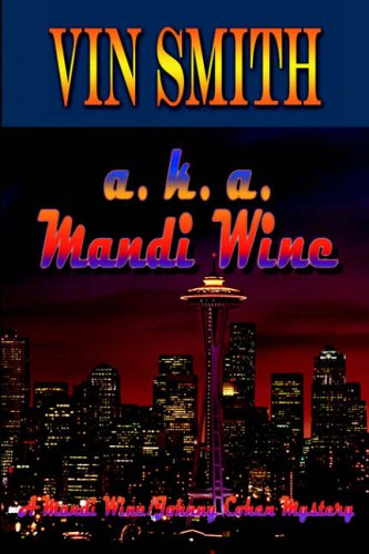 Cover for Vin Smith · A. K. A. Mandi Wine: a Mandi Wine / Johnny Cohen Mystery (Hardcover bog) (2004)