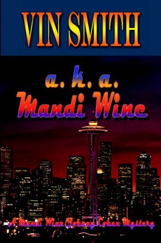Cover for Vin Smith · A. K. A. Mandi Wine: a Mandi Wine / Johnny Cohen Mystery (Innbunden bok) (2004)