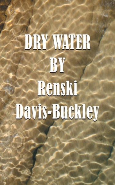 Cover for Renski Davis-buckley · Dry Water (Paperback Book) (2005)