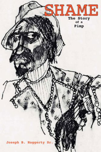 Cover for Joseph B. Haggerty · Shame: the Story of a Pimp (Paperback Book) (2008)
