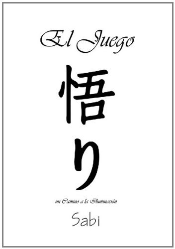Cover for Sabi · El Juego: Un Camino a La Iluminación (Gebundenes Buch) [Spanish edition] (2011)