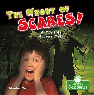 The Night of Scares!: A Terribly Creepy Tale - I Read-n-Rhyme - Sebastian Smith - Books - Crabtree Publishing Co,US - 9781427129406 - 2021