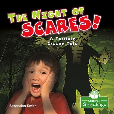 The Night of Scares!: A Terribly Creepy Tale - I Read-n-Rhyme - Sebastian Smith - Bücher - Crabtree Publishing Co,US - 9781427129406 - 2021