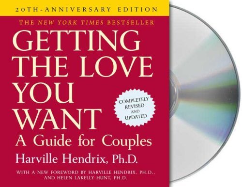 Cover for Harville Hendrix · Getting the Love You Want, 20th Anniversary Edition: a Guide for Couples (Audiobook (CD)) [Unabridged edition] (2007)