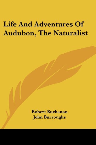 Cover for Robert Buchanan · Life and Adventures of Audubon, the Naturalist (Paperback Book) (2006)