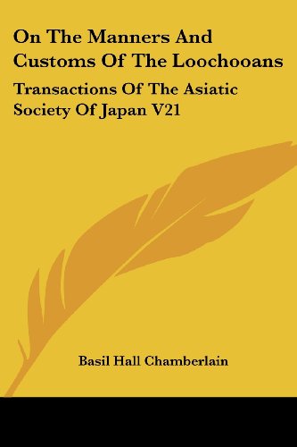 Cover for Basil Hall Chamberlain · On the Manners and Customs of the Loochooans: Transactions of the Asiatic Society of Japan V21 (Paperback Book) (2006)