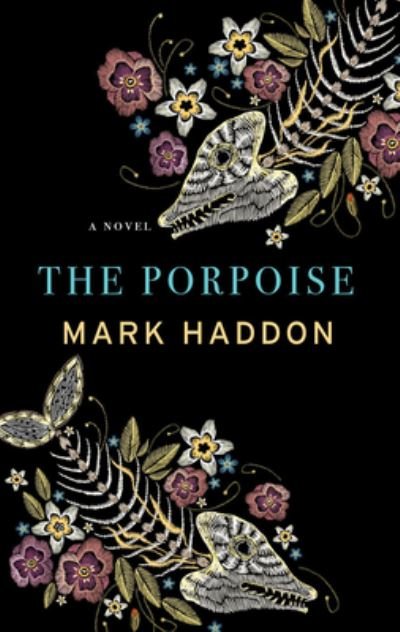 Cover for Mark Haddon · The Porpoise (Inbunden Bok) (2019)