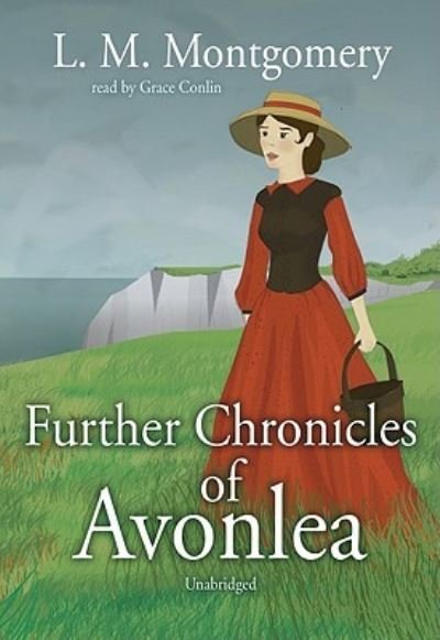 Cover for L. M. Montgomery · Further Chronicles of Avonlea (MP3-CD) (2009)