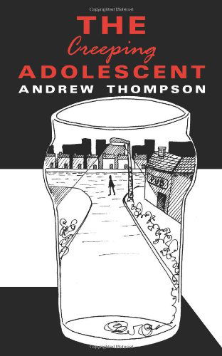 Cover for Andrew Thompson · The Creeping Adolescent (Pocketbok) (2008)