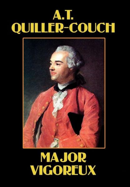 Cover for A.t. Quiller-couch · Major Vigoureux (Hardcover Book) (2024)
