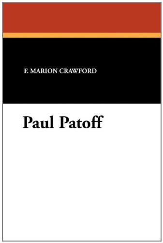 Paul Patoff - F. Marion Crawford - Books - Wildside Press - 9781434426406 - December 31, 2010