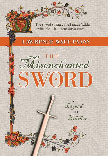 Cover for Lawrence Watt-Evans · The Misenchanted Sword: A Legend of Ethshar (Inbunden Bok) (2024)