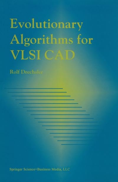 Cover for Rolf Drechsler · Evolutionary Algorithms for Vlsi Cad (Paperback Book) [1st Ed. Softcover of Orig. Ed. 1998 edition] (2010)