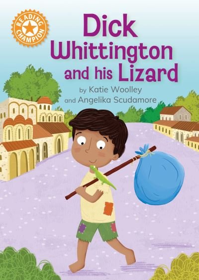 Cover for Katie Woolley · Reading Champion: Dick Whittington and his Lizard: Independent Reading Orange 6 - Reading Champion (Hardcover bog) (2024)