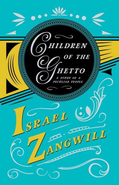 Cover for Israel Zangwill · Children of the Ghetto - a Study of a Peculiar People (Taschenbuch) (2016)