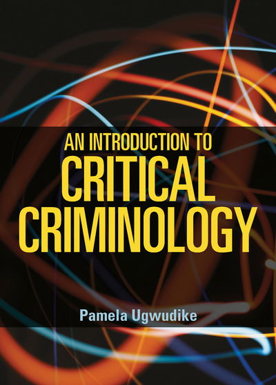Cover for Ugwudike, Pamela (University of Southampton) · An Introduction to Critical Criminology (Hardcover Book) (2015)
