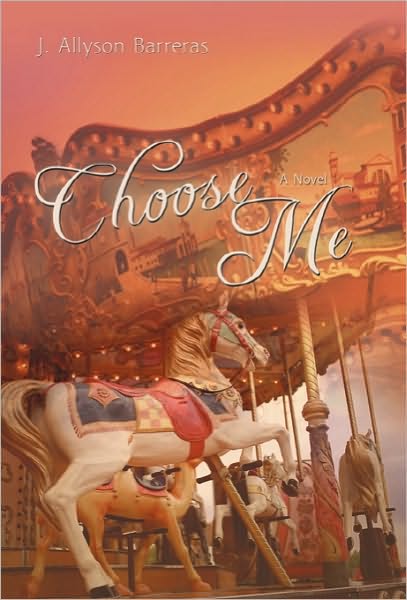 Cover for J Allyson Barreras · Choose Me (Hardcover Book) (2010)