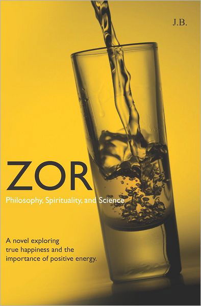 Cover for J B · Zor: Philosophy, Spirituality, and Science (Pocketbok) (2010)