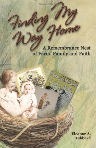 Cover for Eleanor A. Hubbard · Finding My Way Home: a Remembrance Nest of Farm, Family and Faith (Pocketbok) (2010)