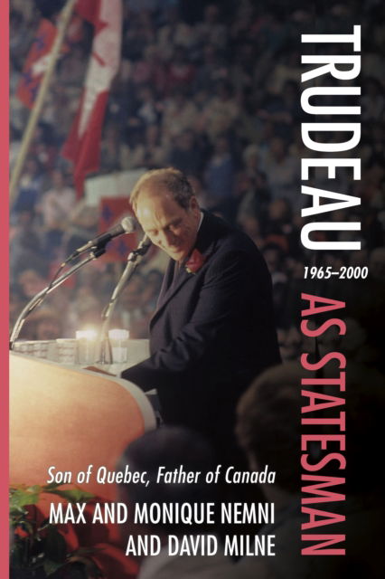 Trudeau as Statesman: 19652000, Son of Quebec, Father of Canada - Monique Nemni - Books - The Dundurn Group - 9781459755406 - May 29, 2025