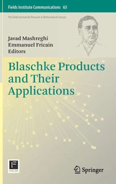 Cover for Javad Mashreghi · Blaschke Products and Their Applications - Fields Institute Communications (Hardcover bog) [2013 edition] (2012)