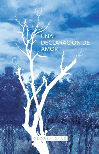 Cover for Gloria Díaz · Una Declaración De Amor (Paperback Book) [Spanish edition] (2012)