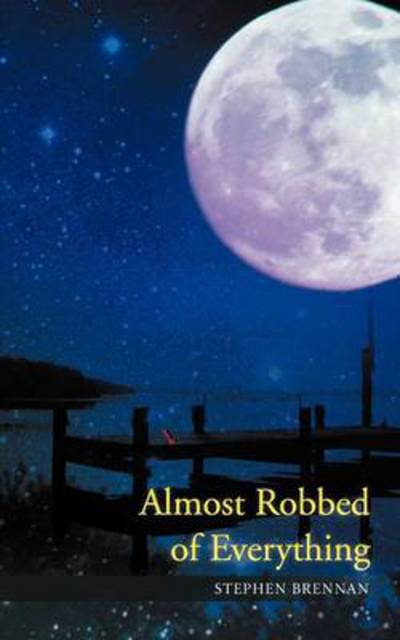 Cover for Stephen Brennan · Almost Robbed of Everything (Paperback Book) (2012)