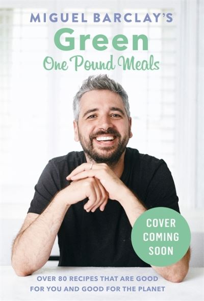 Cover for Miguel Barclay · Green One Pound Meals: Delicious for you, good for the planet (Paperback Book) (2021)