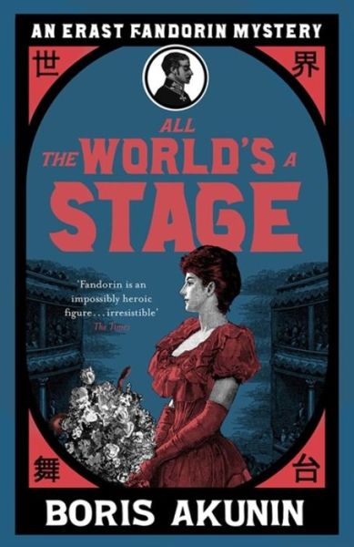 All The World's A Stage: Erast Fandorin 11 - Erast Fandorin Mysteries - Boris Akunin - Kirjat - Orion Publishing Co - 9781474604406 - tiistai 26. syyskuuta 2017