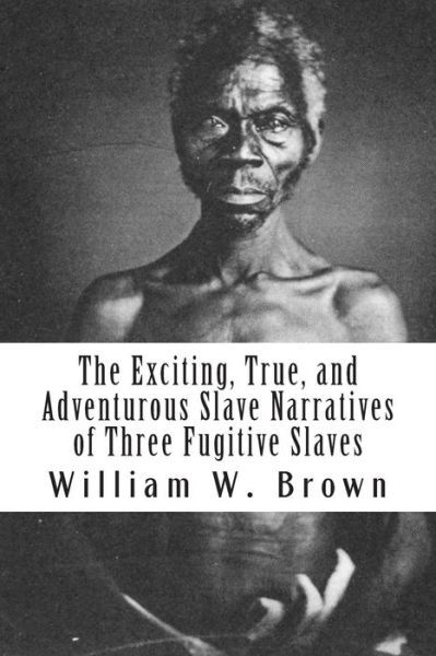 Cover for John Thompson · The Exciting, True, and Adventurous Slave Narratives of Three Fugitive Slaves (Paperback Book) (2012)