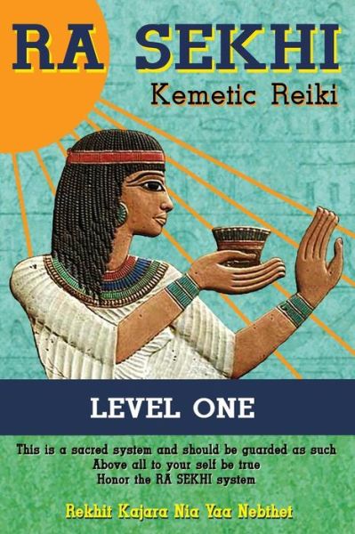 Cover for Rekhit Kajara Nia Yaa Nebthet · Ra Sekhi Kemetic Reiki: Level 1 (Paperback Book) (2012)