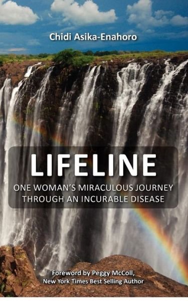 Cover for Chidi M Asika-enahoro · Lifeline: One Woman's Miraculous Journey Through an Incurable Disease. (Paperback Book) (2012)