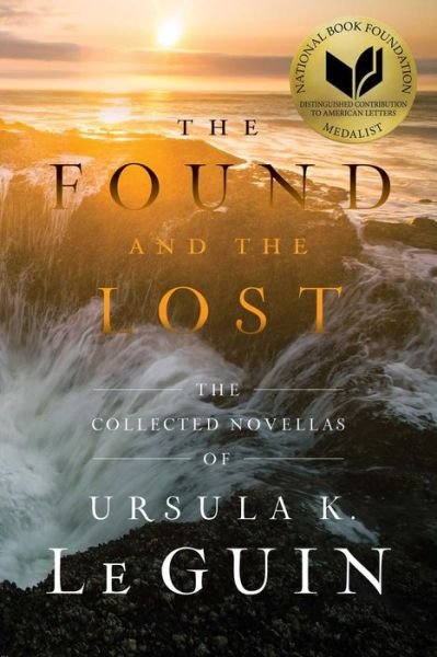 Cover for Ursula K. Le Guin · The Found and the Lost (Pocketbok) (2017)