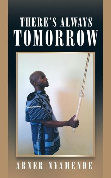 Cover for Abner Nyamende · There's Always Tomorrow (Pocketbok) (2015)