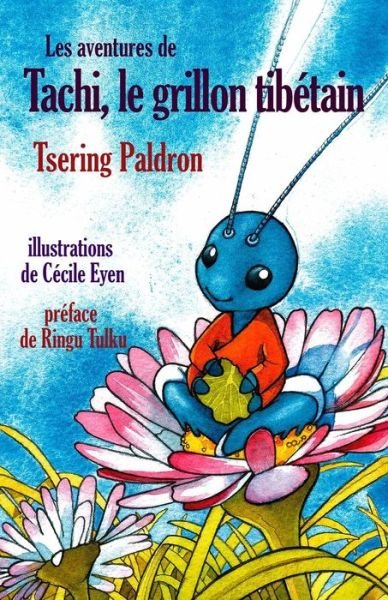 Cover for Tsering Paldron · Les Aventures De Tachi, Le Grillon Tibétain (Taschenbuch) [French, 1 edition] (2013)