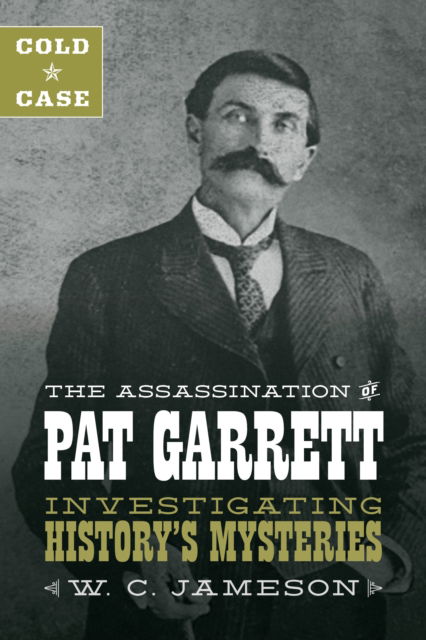 Cover for W.C. Jameson · Cold Case: The Assassination of Pat Garrett (Paperback Book) (2024)