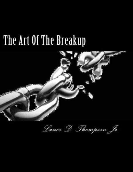 Cover for Mr Lance Derek Thompson Jr · The Art of the Breakup (Paperback Book) (2013)