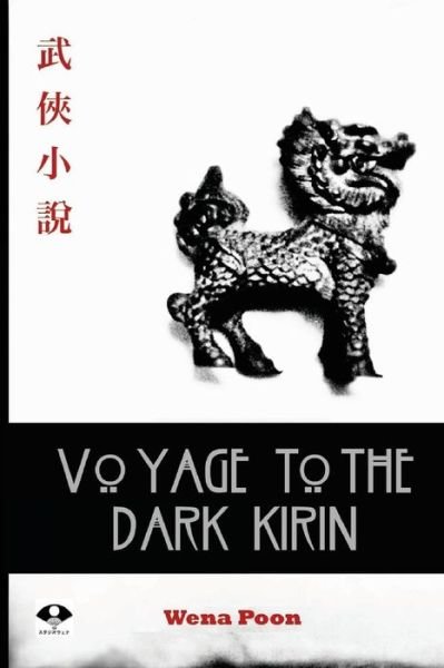 Cover for Wena Poon · Voyage to the Dark Kirin (Paperback Book) (2015)