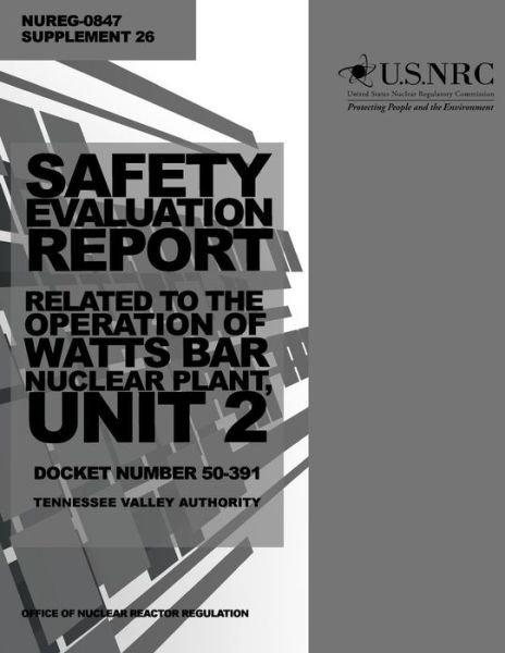 Cover for U S Nuclear Regulatory Commission · Safety Evaluation Report: Related to the Operation of Watts Bar Nuclear Plant, Unit 2, Docket Number 50-391, Tennessee Valley Authority (Taschenbuch) (2014)