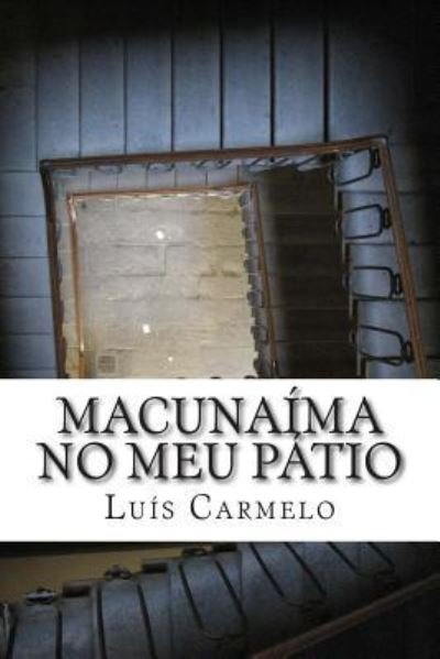 Cover for Luis Carmelo · Macunaima no meu patio (Taschenbuch) (2014)