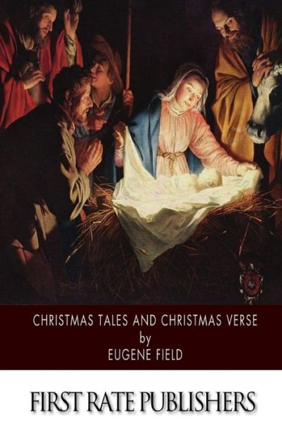 Cover for Eugene Field · Christmas Tales and Christmas Verse (Paperback Book) (2014)