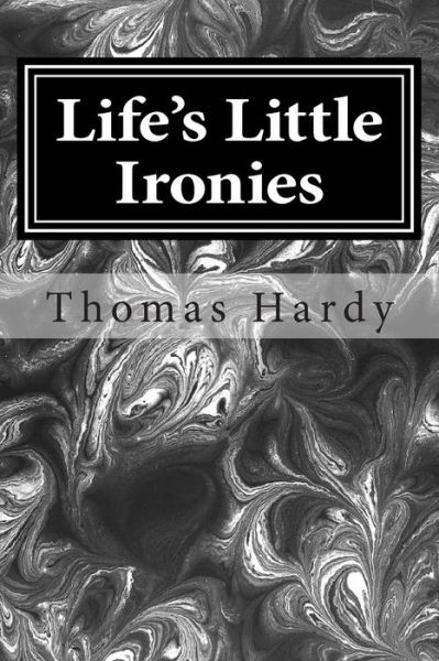 Cover for Hardy, Thomas, Defendant · Life?s Little Ironies: (Thomas Hardy Classics Collection) (Taschenbuch) (2014)