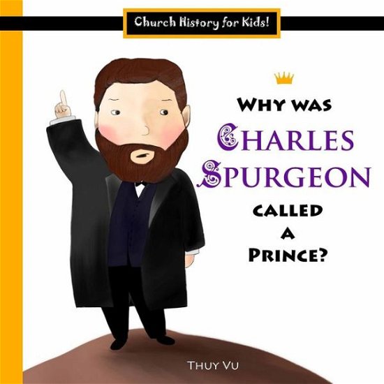 Cover for Thuy Vu · Why Was Charles Spurgeon Called a Prince? (Taschenbuch) (2014)