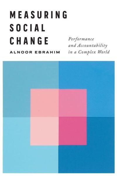 Cover for Alnoor Ebrahim · Measuring Social Change: Performance and Accountability in a Complex World (Innbunden bok) (2019)