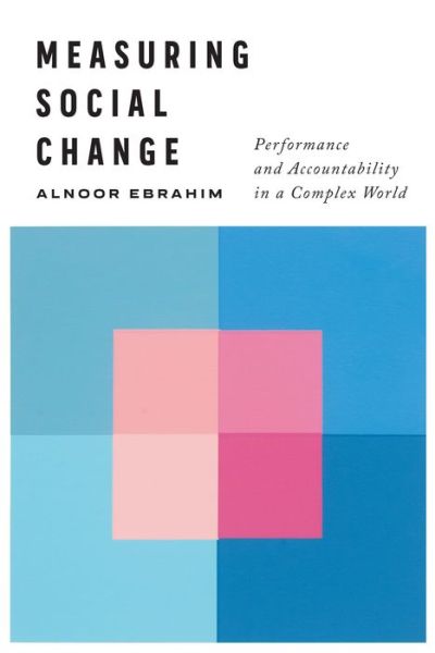 Cover for Alnoor Ebrahim · Measuring Social Change: Performance and Accountability in a Complex World (Hardcover Book) (2019)