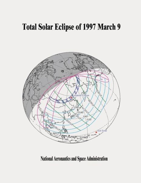 Cover for National Aeronautics and Administration · Total Solar Eclipse of 1997 March 9 (Taschenbuch) (2014)