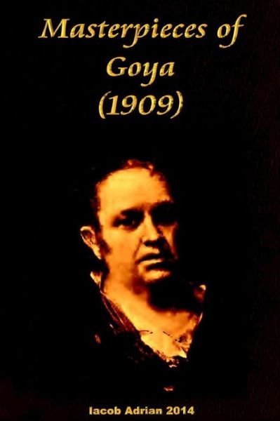 Cover for Iacob Adrian · Masterpieces of Goya (1909) (Pocketbok) (2015)