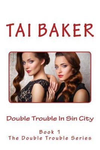 Cover for Tai Baker · Double Trouble In Sin City (Paperback Bog) (2016)