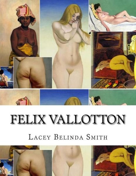 Cover for Lacey Belinda Smith · Felix Vallotton (Pocketbok) (2015)